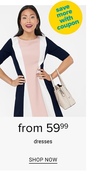 From 59.99 and up Dresses - Shop Now