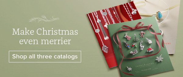 Make Christmas even merrier - Shop all three catalogs