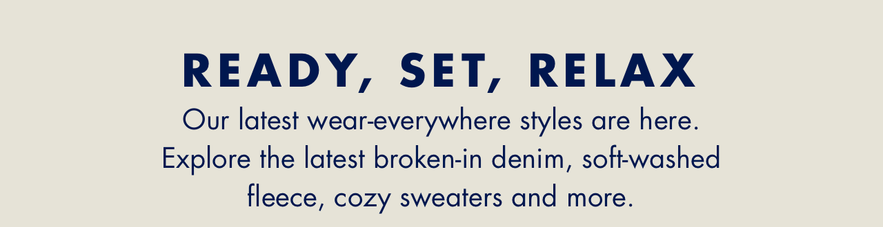 Explore the latest broken-in denim, soft-washed fleece, cozy sweaters and more.