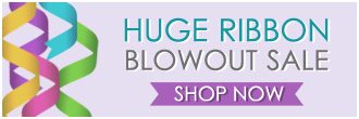 Huge Ribbon Blowout Sale