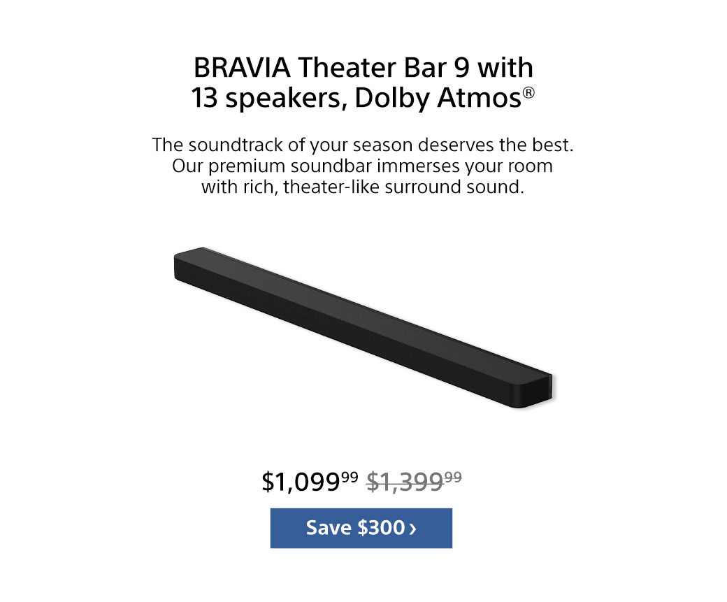 BRAVIA Theater Bar 9 with 13 speakers, Dolby Atmos® | Save $300