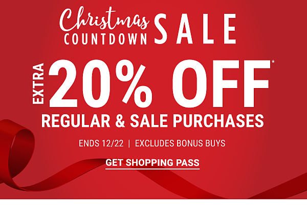 Christmas Countdown! Extra 20% off Regular & Sale Purchases - Ends 12/22 - Excludes Bonus Buys - Get Shopping Pass