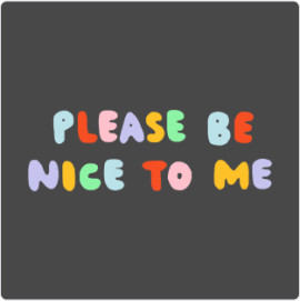 Please Be Nice To Me - The Peach Fuzz T-Shirt