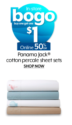 Bogo $1 in-store, 50% off Panama Jack cotton percale sheet sets