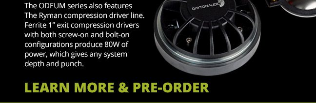 The ODEUM series also features The Ryman compression driver line. Ferrite 1” exit compression drivers with both screw-on and bolt-on configurations produce 80W of power, which gives any system depth and punch. LEARN MORE AND PRE-ORDER