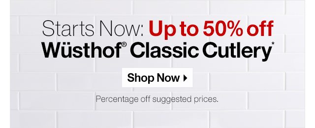 Starts Now: Up to 50% off Wüsthof® Classic Cutlery*