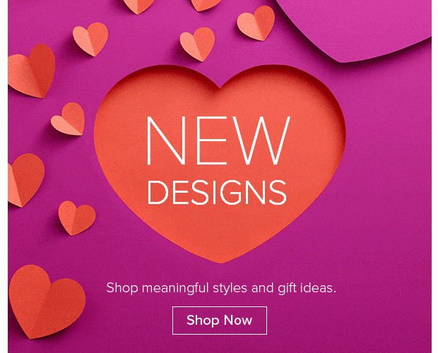 New Designs - Shop meaningful styles and gift ideas. Shop Now