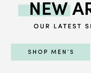 NEW ARRIVALS | OUR LATEST SPRING STYLES. | SHOP MEN'S