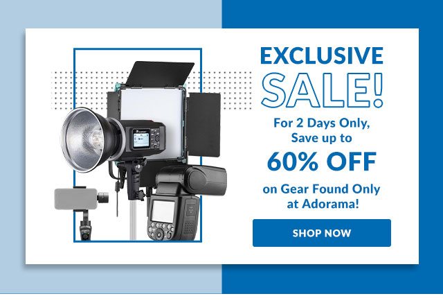 Save up to 60% Off on Gear Found Only at Adorama!