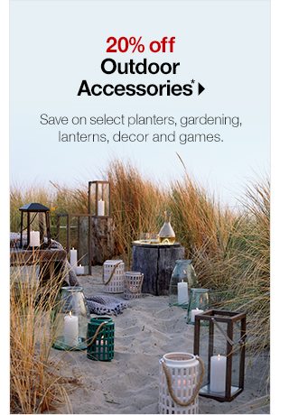 20% off Outdoor Accessories*