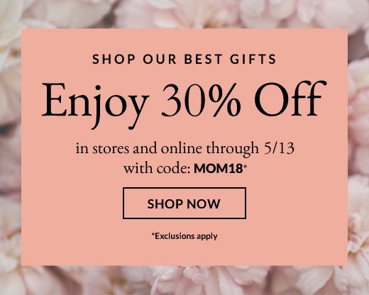 SHOP OUR BEST GIFTS | Enjoy 30% Off | SHOP NOW