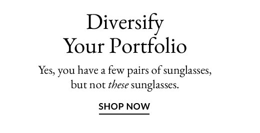 Diversify Your Portfolio | SHOP NOW