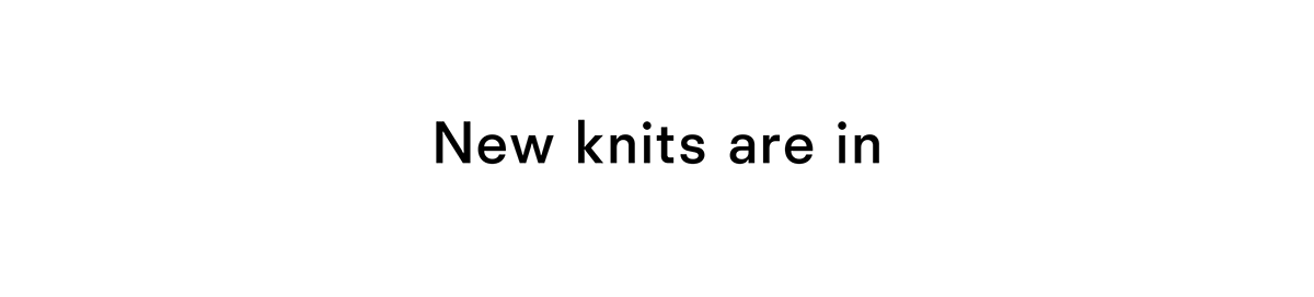 New knits are in