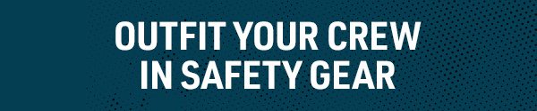 outfit-your-crew-safety-gear-banner-email