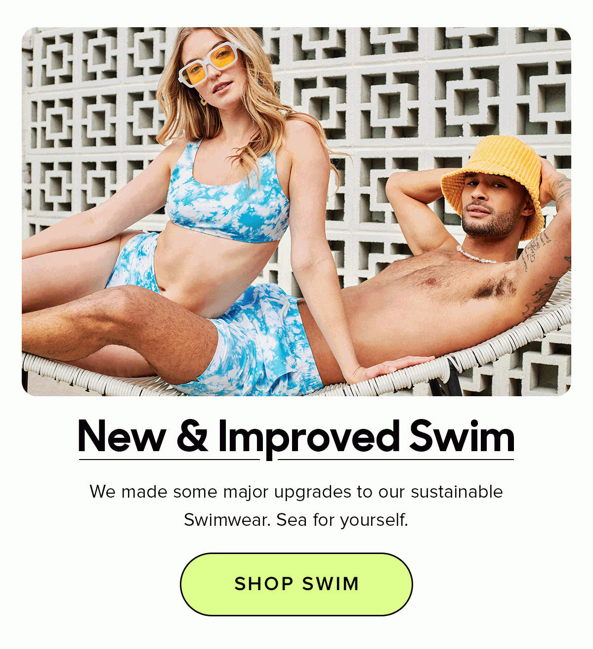 We made some major upgrades to our sustainable Swimwear. Sea for yourself.