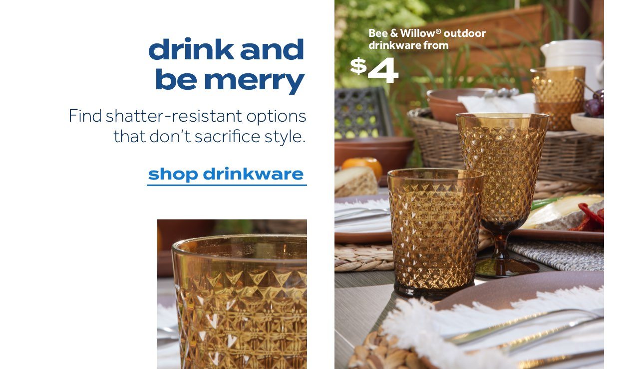 drink and be merry | Find shatter-resistant options that don’t sacrifice style.