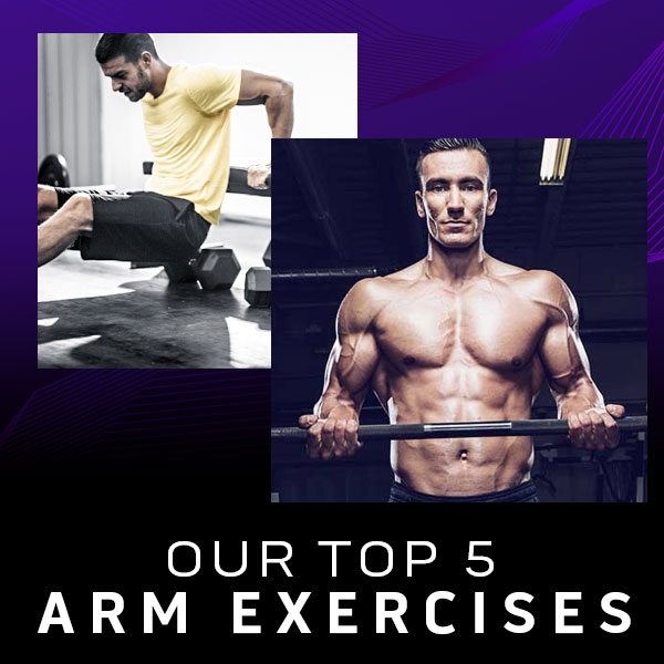 Our Top 5 Arm Exercises 