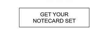 GET YOUR NOTECARD SET