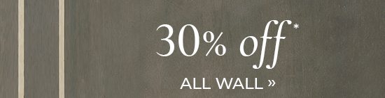 30% Off All Wal*l