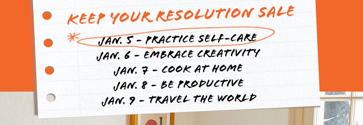  Keep Your Resolution Sale: Jan. 5 - Practice Self-Care