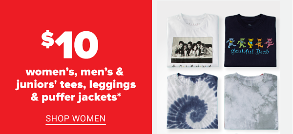 Daily Deals - $10 women's, men's & juniors' tees, leggings & puffer jackets. Shop Women.