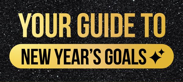 Your Guide to New Year's Goals