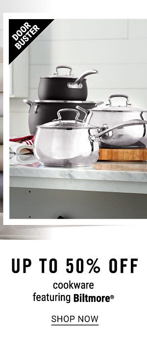 Doorbuster - Up to 50% off cookware featuring Biltmore. Shop Now.