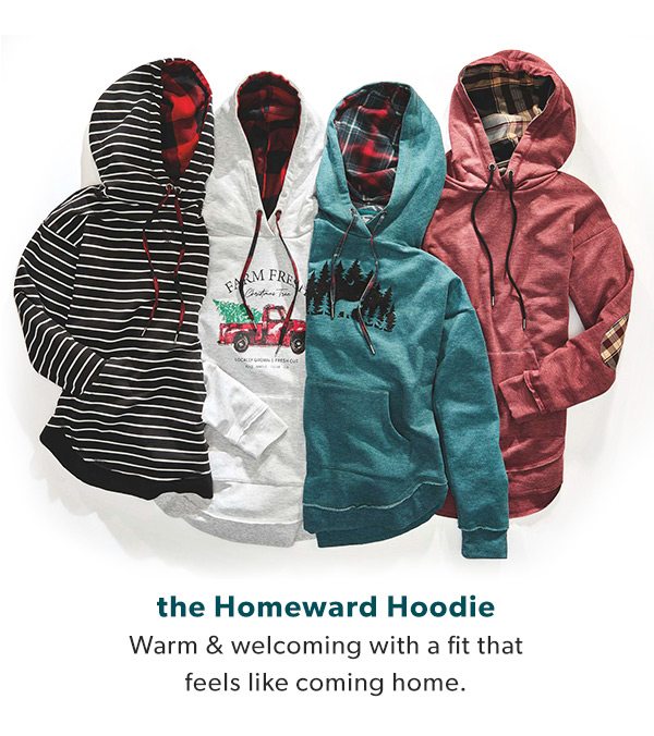 the Homeward Hoodie. Warm & welcoming with a fit that feels like coming home.