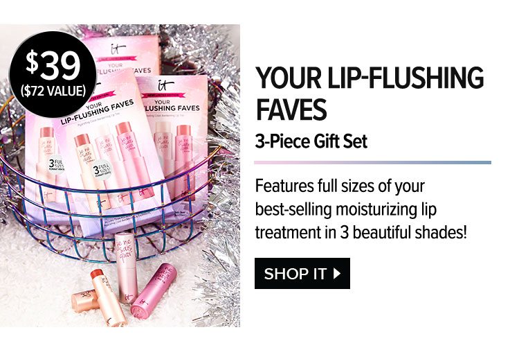 $39 - $72 VALUE - YOUR LIP-FLUSHING FAVES - 3-Piece Gift Set - Features full sizes of your best-selling moisturizing lip treatment in 3 beautiful shades! - SHOP IT >