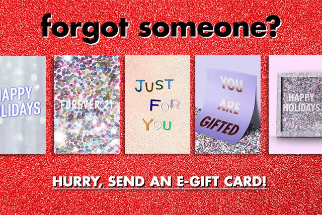 Forgot someone? | Send an e-gift card.