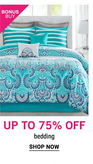 Bonus Buy - Up to 75% off bedding. Shop Now.