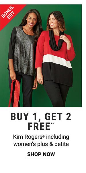 Bonus Buy - Buy 1, get 2 FREE** Kim Rogers® including women's plus & petite. Shop Now.