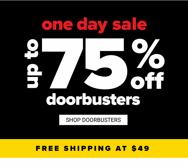 One Day Sale! Up to 75% off Doorbusters - Shop Doorbusters