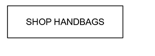 SHOP HANDBAGS