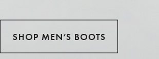 SHOP MEN’S BOOTS