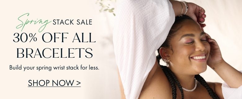 Spring Stack Event - Bracelets | Shop Now