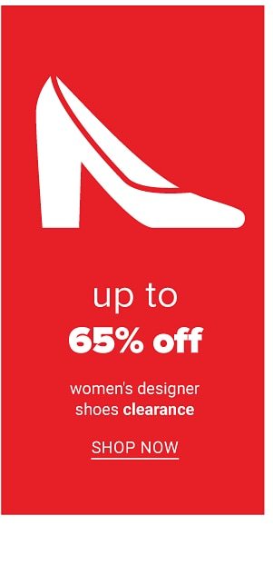 Up to 65% off women's designer shoes clearance. Shop Now.