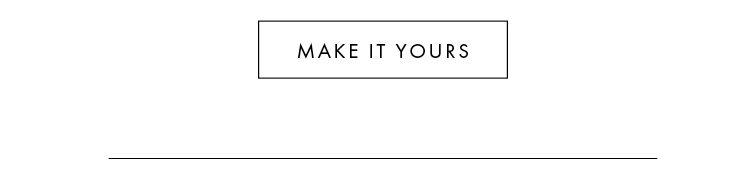Make It Yours
