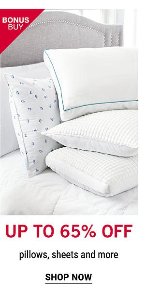 Bonus Buy - Up to 65% off pillows, sheets and more. Shop Now.