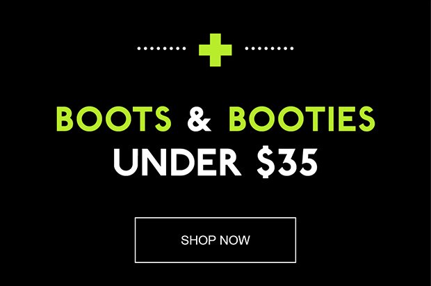 + BOOTS & BOOTIES UNDER $35 | SHOP NOW