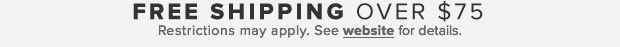 FREE SHIPPING OVER $75*