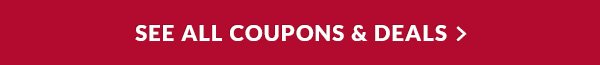 SEE ALL COUPONS & DEALS