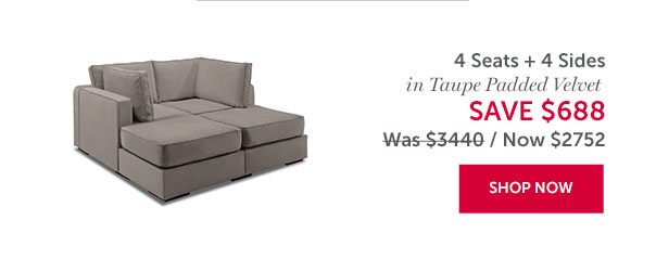 4 Seats + 4 Sides | SAVE $688 | SHOP NOW >>