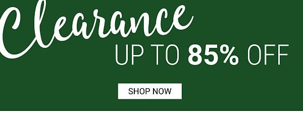 Clearance - Up to 85% off. Shop Now.