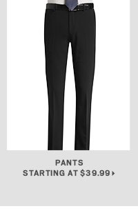 Pants Starting at $39.99>