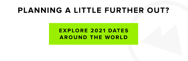 Planning a Little Further Out? Explore 2021 Dates Around the World