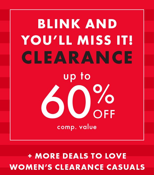 BLINK AND YOU'LL MISS IT! CLEARANCE up to 60% OFF