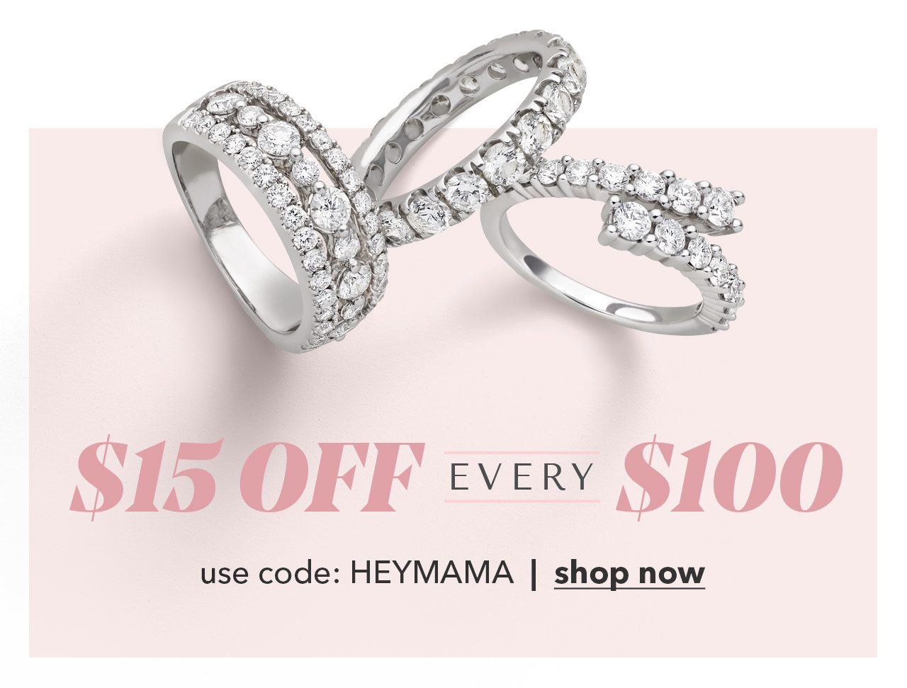 $15 Off Every $100 | In-store or online with code: HEYMAMA