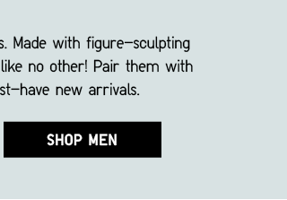 WHAT'S NEW, RIGHT NOW - SHOP MEN