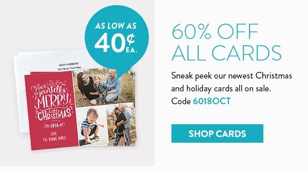 60% off all cards | Sneak peek our newest Christmas and holiday cards all on sale. | Code 6018OCT | As low as 40¢ ea.| Shop cards